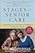 Stages of Senior Care by Paul Hogan Stages of Senior Care by Paul Hogan
