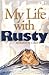 My Life With Rusty