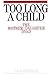 Too Long a Child : The Moth...