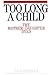 Too Long a Child  by Nini Herman
