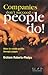 Companies Don't Succeed People Do!: Ideas to Create Profits Through People