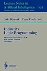 Inductive Logic Programming : 9th International Workshop, ILP-99, Bled, Slovenia, June 1999 : Proceedings (Lecture Notes in Computer Science, 1634) Inductive Logic Programming : 9th International Workshop, ILP-99, Bled, Slovenia, June 1999 : Proceedings (Lecture Notes in Computer Science, 1634)