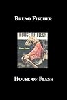House of Flesh House of Flesh