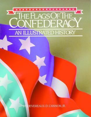 The Flags of the Confederacy: An Illustrated History (Paperback)