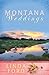 Montana Weddings: Cry of My Heart/Darcy's Inheritance/Everlasting Love (Heartsong Novella Collection)