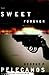 The Sweet Forever by George P. Pelecanos