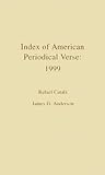 Index of American Periodical Verse 1999 Index of American Periodical Verse 1999