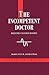 The Incompetent Doctor: Behind Closed Doors (State of Health Series)
