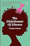 The Hairdresser of Harare by Tendai Huchu