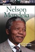 DK Biography: Nelson Mandela: A Photographic Story of a Life