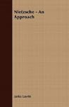 Nietzsche: An Approach