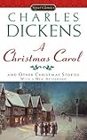A Christmas Carol and Other Christmas Stories by Charles Dickens