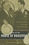 The Fall of the House of Roosevelt: Brokers of Ideas and Power from FDR to LBJ (Columbia Studies in Contemporary American History) The Fall of the House of Roosevelt: Brokers of Ideas and Power from FDR to LBJ (Columbia Studies in Contemporary American History)