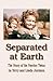 Separated at Earth: The Sto...