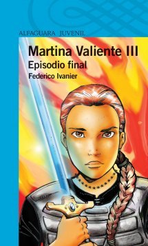 Martina Valiente III - Episodio Final (Martina Valiente, #1)