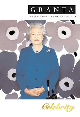 Granta 79: Celebrity (Granta Series)