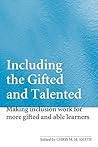 Including the Gifted and Talented: Making inclusion work for more gifted and able learners Including the Gifted and Talented: Making inclusion work for more gifted and able learners