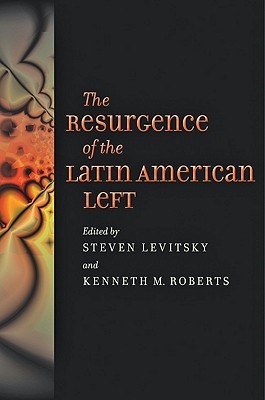 The Resurgence of the Latin American Left (Hardcover)