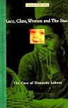 Race, Class, Women And The State: The Case of Domestic Labour Race, Class, Women And The State: The Case of Domestic Labour