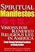 Spiritual Manifestos: Visions for Renewed Religious Life in America from Young Spiritual Leaders of Many Faiths