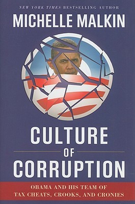 Culture of Corruption: Obama and His Team of Tax Cheats, Crooks, and Cronies (Hardcover)