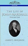 The Life of John Marshall, Volume 1