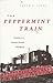 The Peppermint Train by Edgar E. Stern