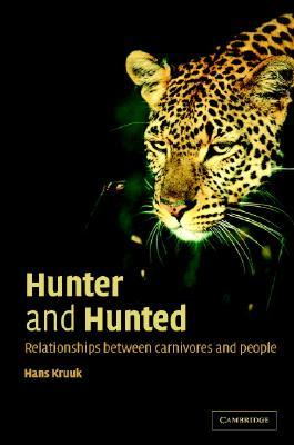Hunter and Hunted: Relationships between Carnivores and People (Volume 0)
