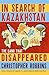 In Search of Kazakhstan: Th...
