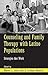 Counseling and Family Therapy with Latino Populations: Strategies that Work (Routledge Series on Family Therapy and Counseling)