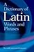 A Dictionary of Latin Words and Phrases by James Morwood