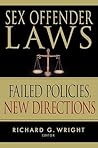Sex Offender Laws: Failed Policies, New Directions