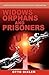 Widows Orphans and Prisoners