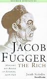 Jacob Fugger the Rich: Merchant and Banker of Augsburg, 1459-1525 (Business Biographies) Jacob Fugger the Rich: Merchant and Banker of Augsburg, 1459-1525 (Business Biographies)