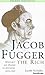 Jacob Fugger the Rich by Jacob Streider