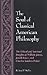 The Soul of Classical American Philosophy: The Ethical and Spiritual Insights of William James, Josiah Royce, and Charles Sanders Peirce