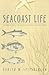 Seacoast Life: An Ecological Guide to Natural Seashore Communities in North Carolina