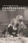 Confessions: Fact or Fiction?: a collection of short stories and memoir
