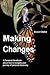 Making Changes: A Personal ...