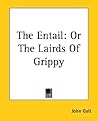 The Entail: or, The Lairds of Grippy