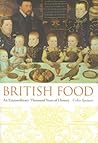 British Food: An Extraordinary Thousand Years of History (Arts and Traditions of the Table: Perspectives on Culinary History)