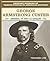 George Armstrong Custer: Ge...