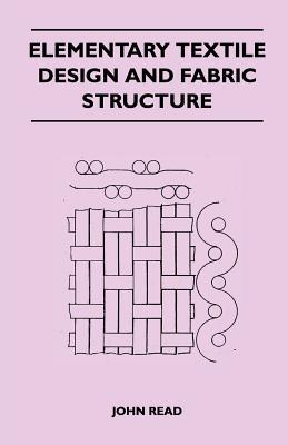 Elementary Textile Design and Fabric Structure (Paperback)