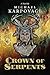 Crown of Serpents by Michael J. Karpovage