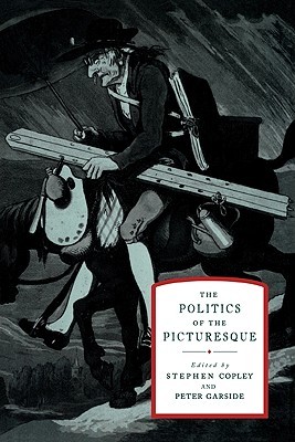 The Politics of the Picturesque: Literature, Landscape and Aesthetics since 1770 (Paperback)