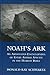 Noah's Ark: An Annotated Encyclopedia of Every Animal Species in the Hebrew Bible