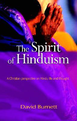 The Spirit of Hinduism: A Christian Perspective on Hindu Life and Thought (Paperback)