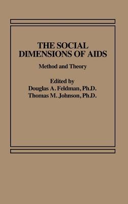 The Social Dimensions of AIDS: Method and Theory (Hardcover)