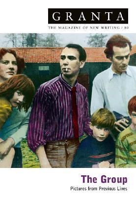 Granta 80: The Group: Pictures from Previous Lives (Paperback)