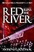 Red Runs The River by Anthony G. Bollback